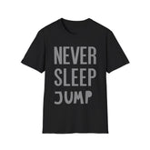 Never Sleep Jump - Unisex Softstyle T-Shirt